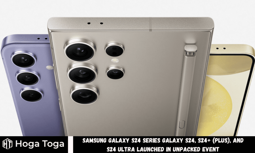 Samsung Galaxy S24 Series Galaxy S24, S24+ (Plus), and S24 Ultra launched