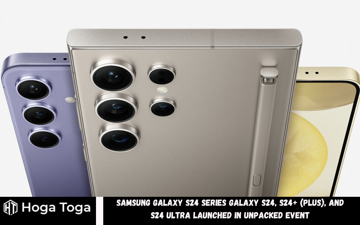 Samsung Galaxy S24 Series Galaxy S24, S24+ (Plus), and S24 Ultra launched